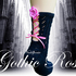 Gothic Rose auch genannt Skandal