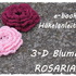 E-book, Häkelanleitung 3-D Blume Rosaria