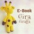 Gira Giraffa, einfache Häkelanleitung Amigurumi, aus der Serie 'ziemlich dicke Freunde-häkeln für Babies und Kleinkinder'