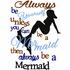 Always be Yourself, unless you can be a mermaid.... Stickdatei