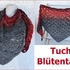 Tuch "Blütentanz" mit 1 Bobbel Woolly Hugs-COTTON häkeln