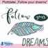 Plottdatei "Follow your Dreams"