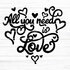 All You need is Love Plotterdatei SVG DXF FCM