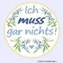 Kreuzstichvorlage "Ich muss gar nichts" - Freche, moderne Stickerei