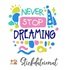 Stickdatei Motivationsspruch Never Stop Dreaming, Stickdatei in 3 Größen